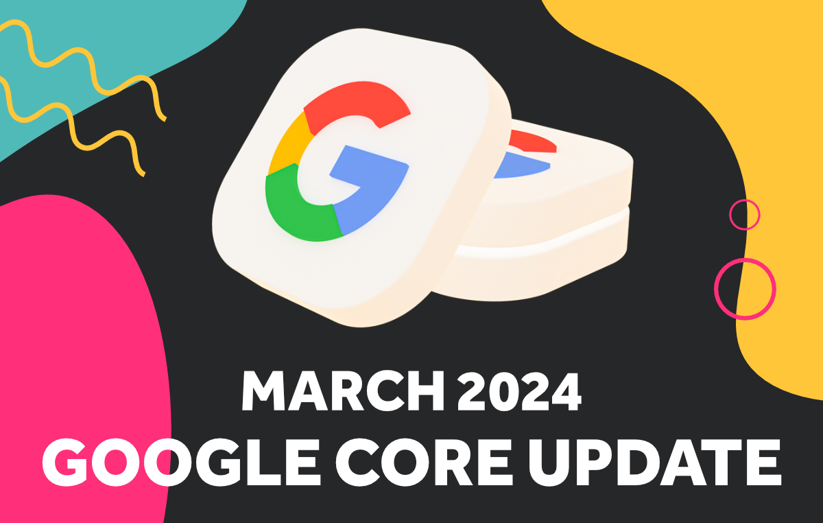 Implications of Google's March 2024 Core Update Understanding the 40