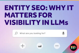 Entity SEO: Why It Matters for Visibility in LLMs