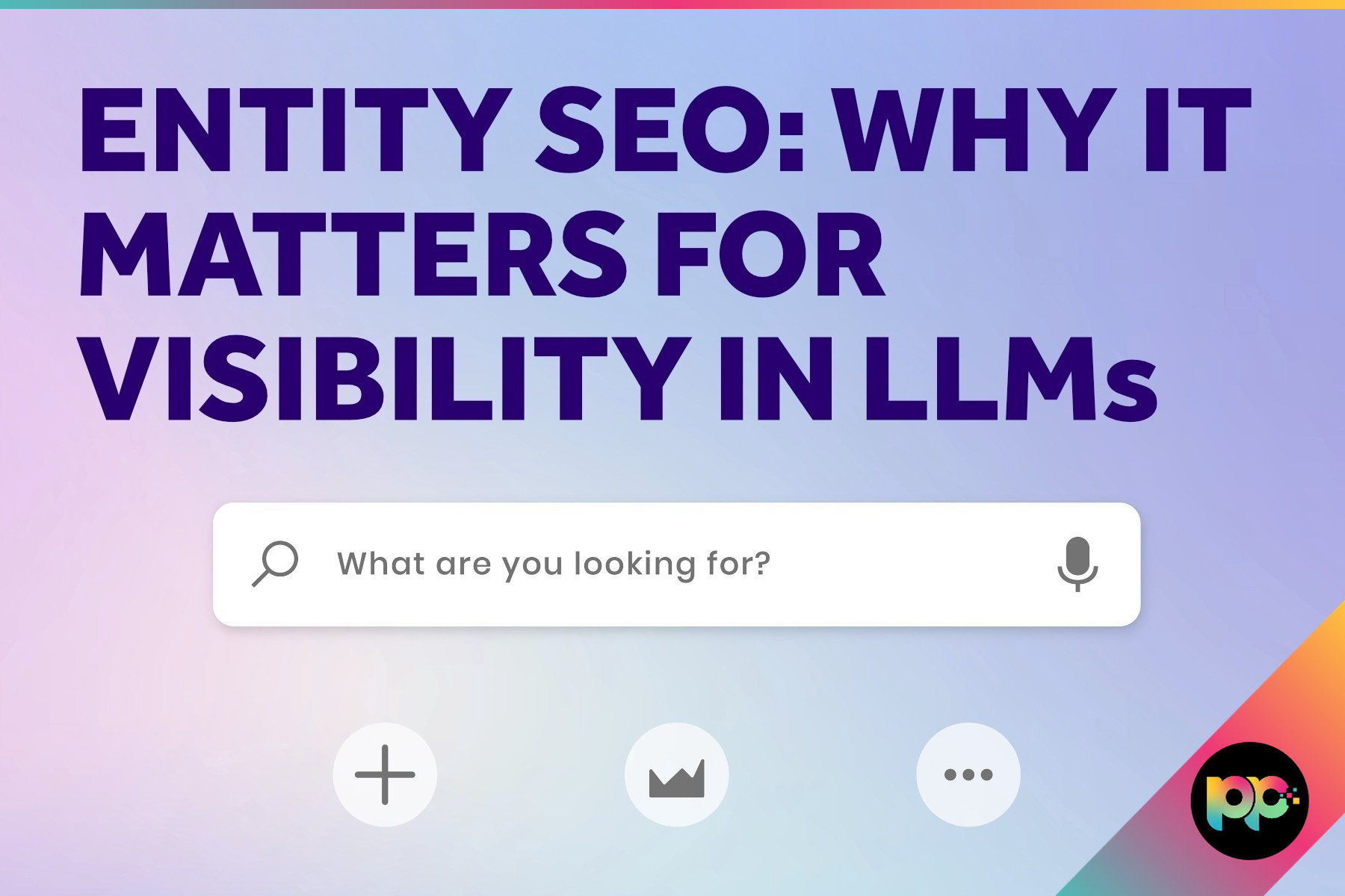 Entity SEO: Why It Matters for Visibility in LLMs