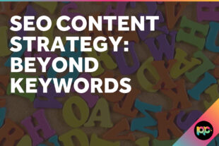 SEO Content Strategy: Beyond Keywords