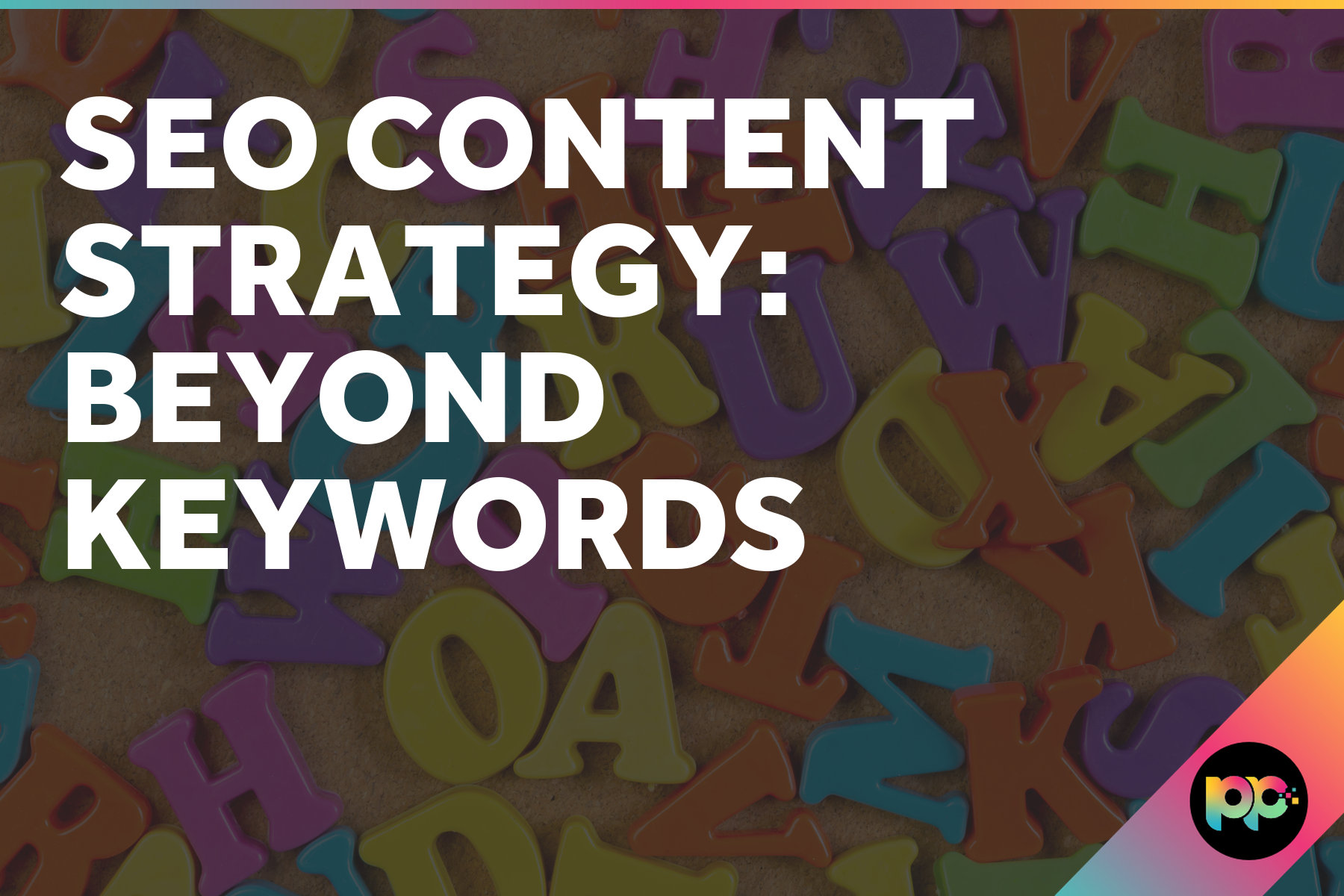 SEO Content Strategy: Beyond Keywords
