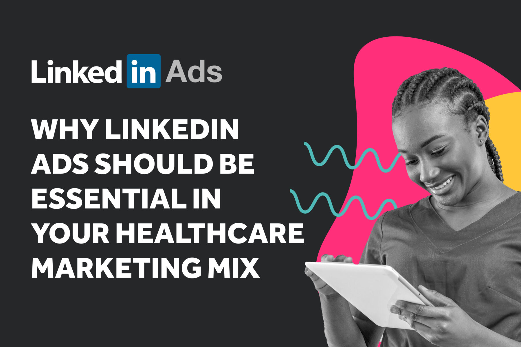 Why LinkedIn Ads Should Be Essential in Your Healthcare Marketing Mix Why LinkedIn Ads Should Be Essential in Your Healthcare Marketing Mix