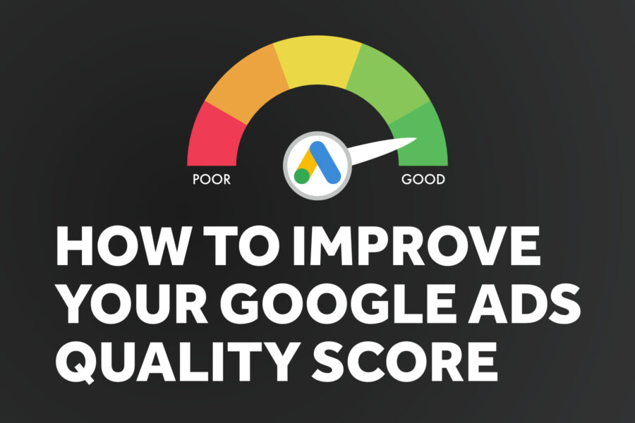 How to Improve Your Google Ads Quality Score How to Improve Your Google Ads Quality Score