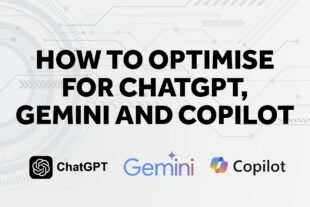 How to Optimise for ChatGPT, Gemini and Copilot