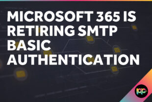 Microsoft 365 is Retiring SMTP Basic Authentication