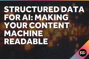 Structured Data for AI: Making Your Content Machine-Readable