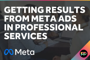 Getting Results from Meta Ads in Professional Services