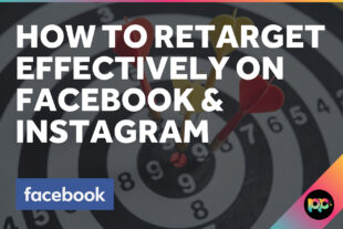 How to Retarget Effectively on Facebook & Instagram
