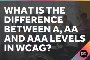 What is the Difference Between A, AA and AAA Levels in WCAG?