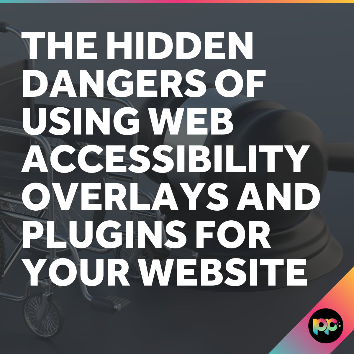 Hidden Dangers of using Web Accessibility Overlays