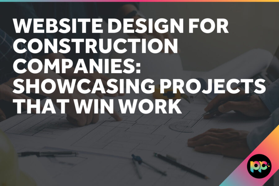 Website Design for Construction Companies: Showcasing Projects That Win Work