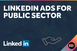 LinkedIn Ads for Public Sector: Effective Strategies
