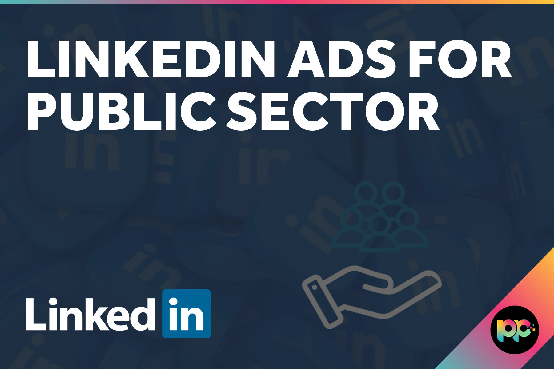 LinkedIn Ads for Public Sector: Effective Strategies