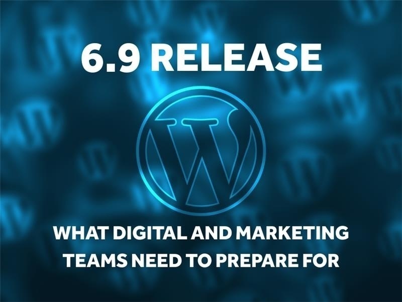 WordPress 6.9: What’s New and Why It Matters for Your Business