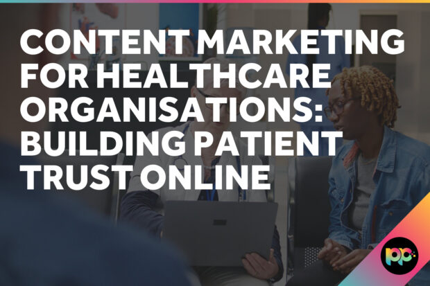 Content Marketing for Healthcare Organisations: Building Patient Trust Online