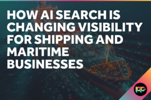 How AI Search is Changing Visibility for Shipping and Maritime Businesses