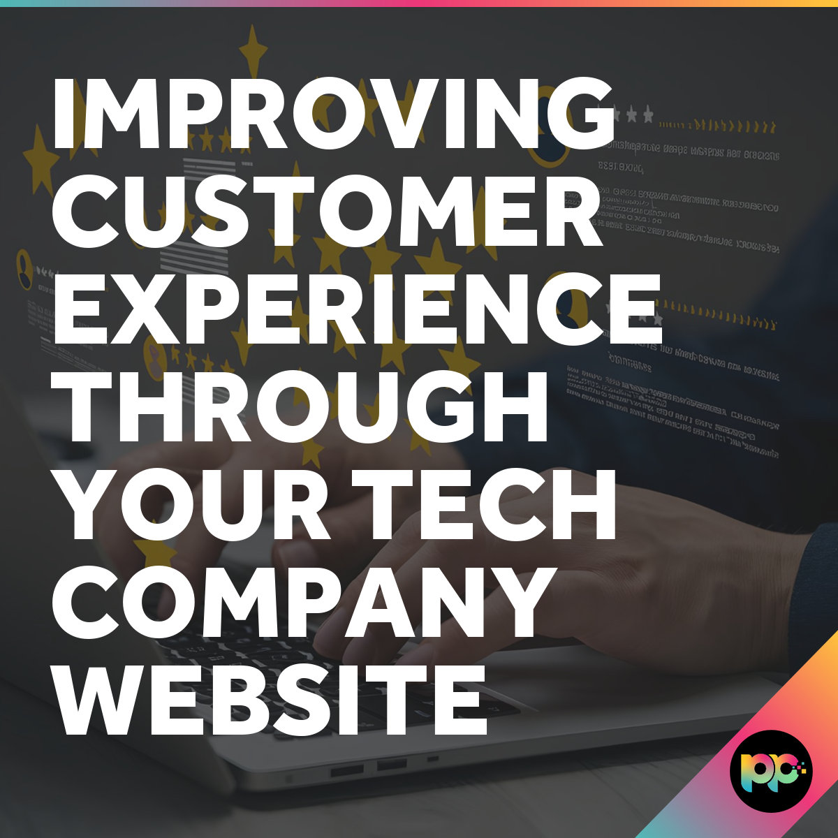 Tech Company Website Customer Experience - What Matters