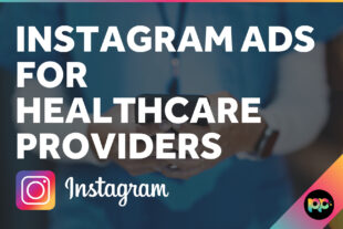 Instagram Ads for Healthcare Providers