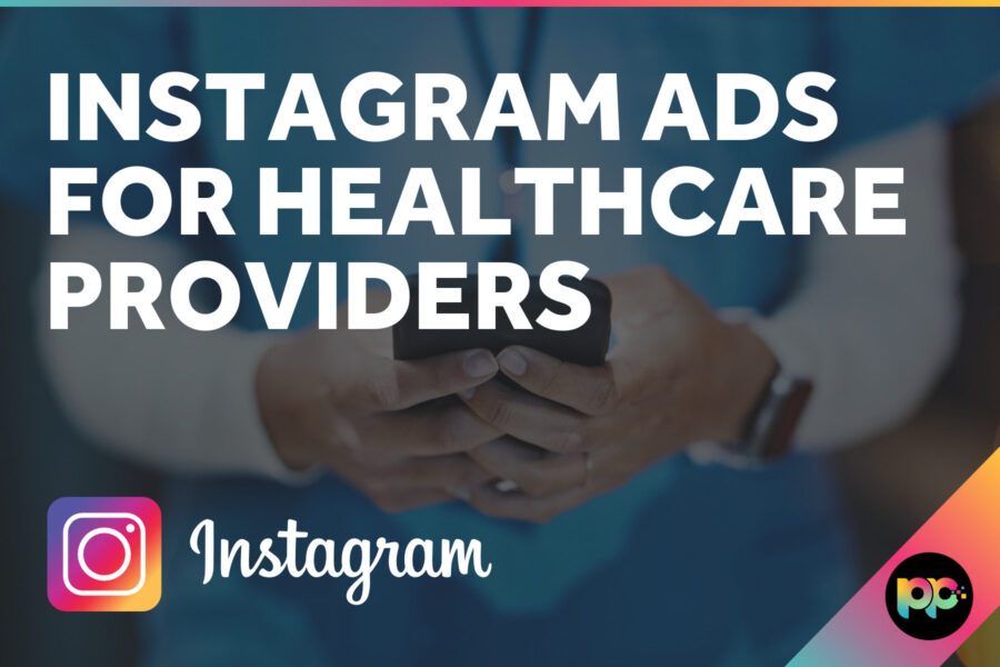 Instagram Ads for Healthcare Providers