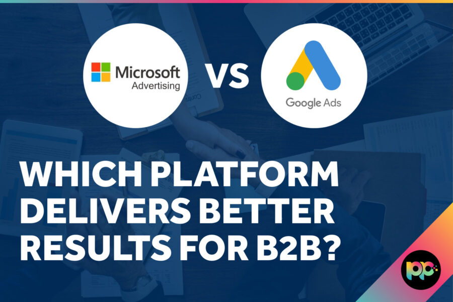 Microsoft Ads vs Google Ads: Which Platform Delivers Better Results for B2B?