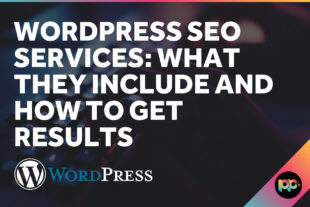 WordPress SEO Services: What They Include and How to Get Results