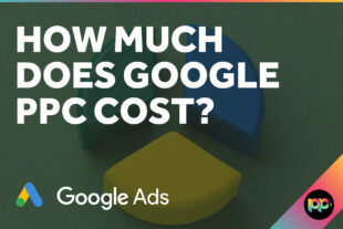How Much Does Google PPC Cost?