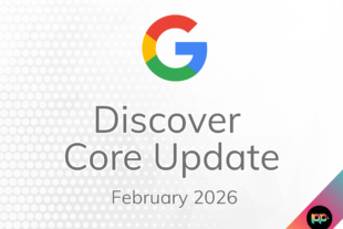 Google’s February 2026 Discover Core Update and What to Expect