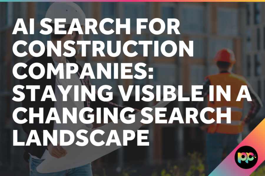 AI Search for Construction Companies: Staying Visible in a Changing Search Landscape