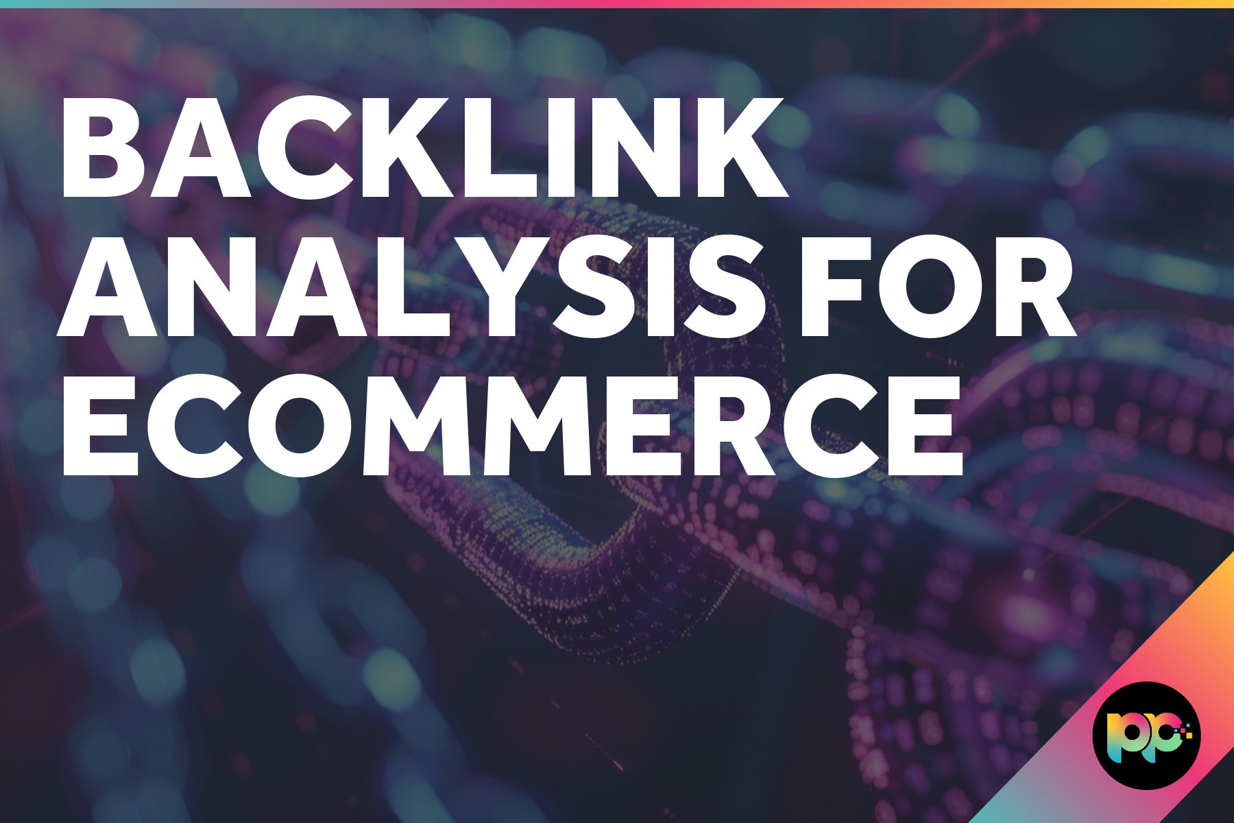 Backlink Analysis for Ecommerce