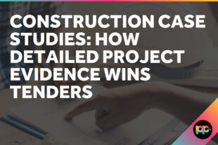 Construction Case Studies: How Detailed Project Evidence Wins Tenders