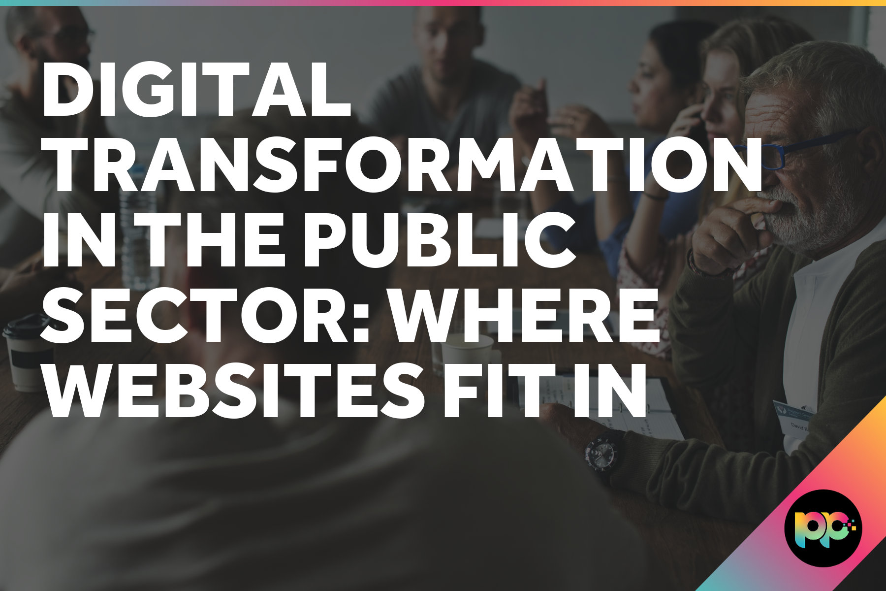 Digital Transformation in the Public Sector: Where Websites Fit In