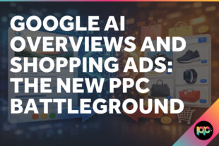 Google AI Overviews and Shopping Ads: The New PPC Battleground