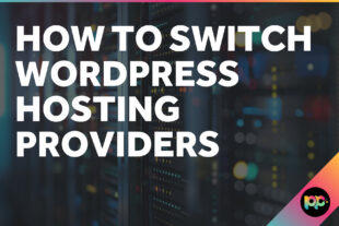 How to switch WordPress hosting providers