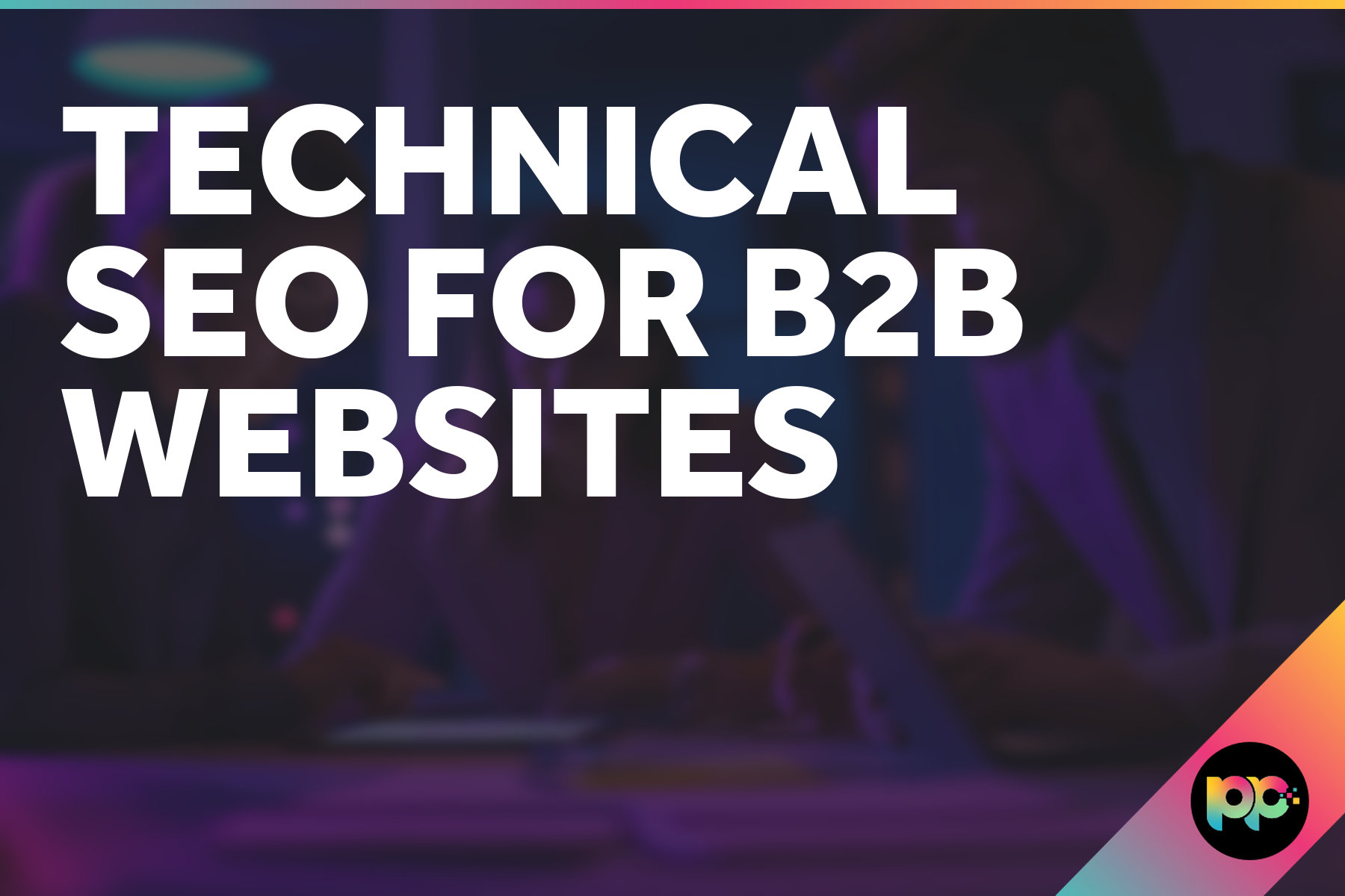 Technical SEO for B2B Websites