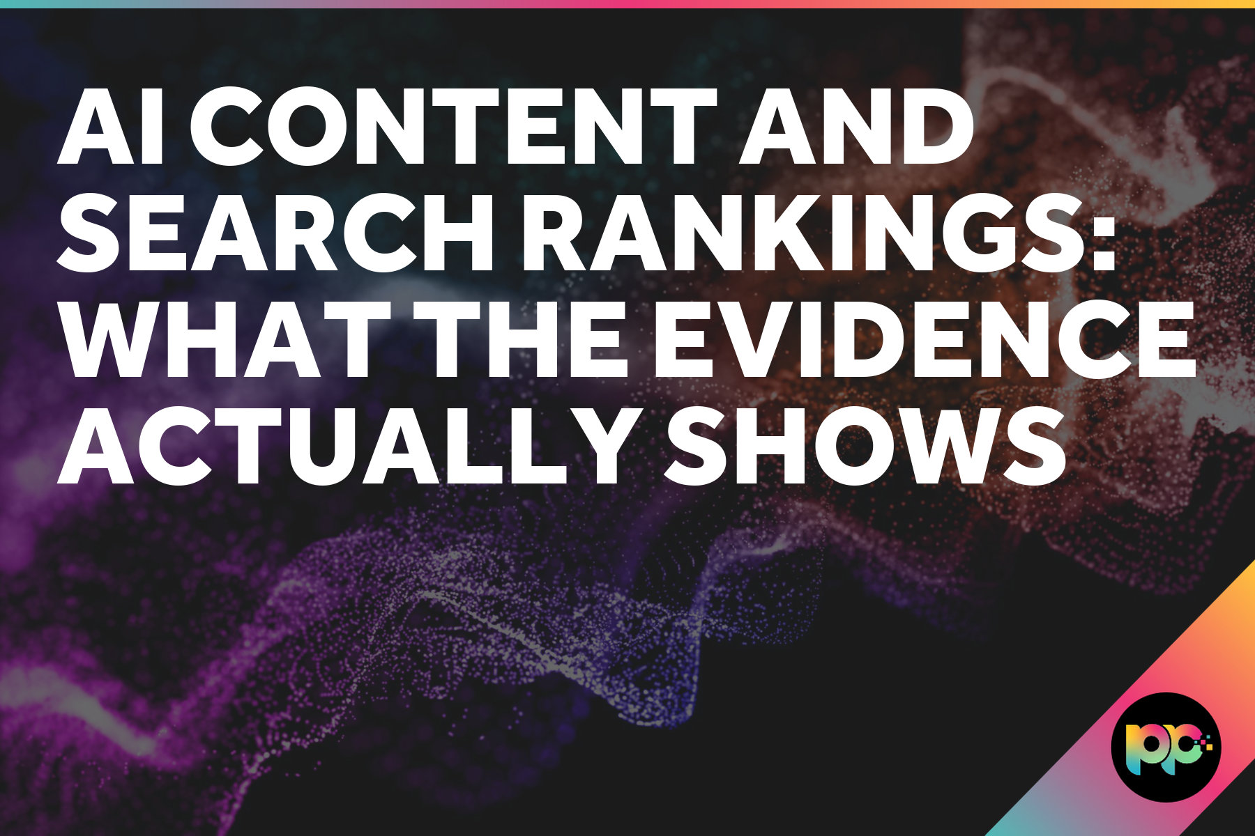 AI Content and Search Rankings: What the Evidence Actually Shows