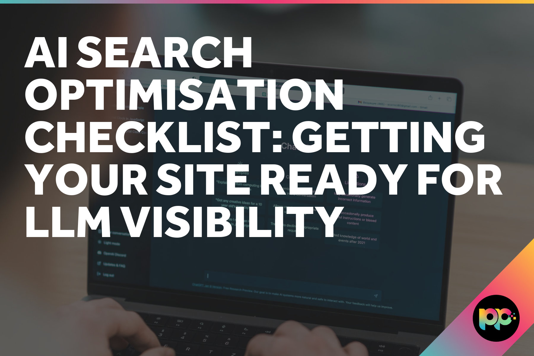 AI Search Optimisation Checklist: Getting Your Site Ready for LLM Visibility