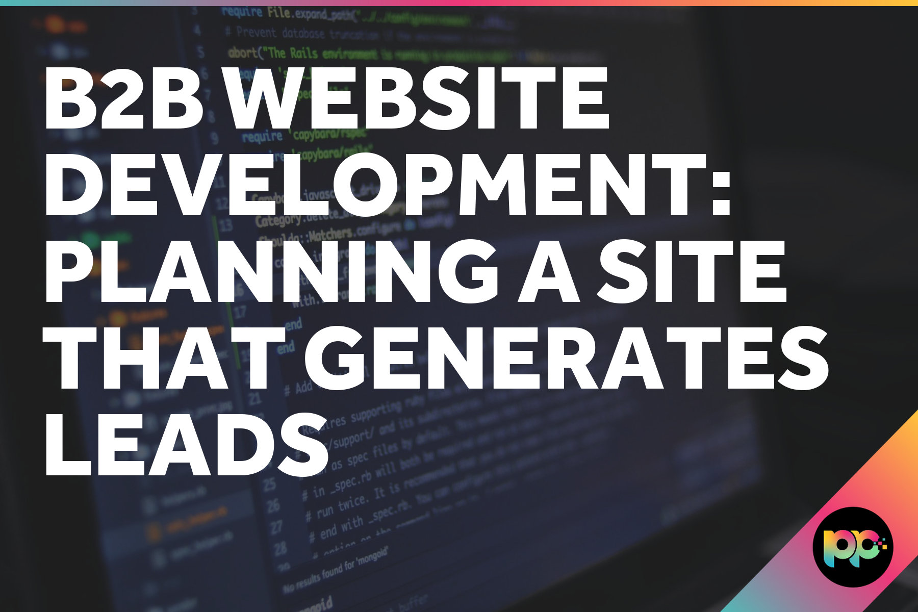 B2B Website Development: Planning a Site That Generates Leads