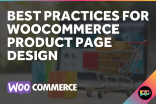 Best Practices for WooCommerce Product Page Design