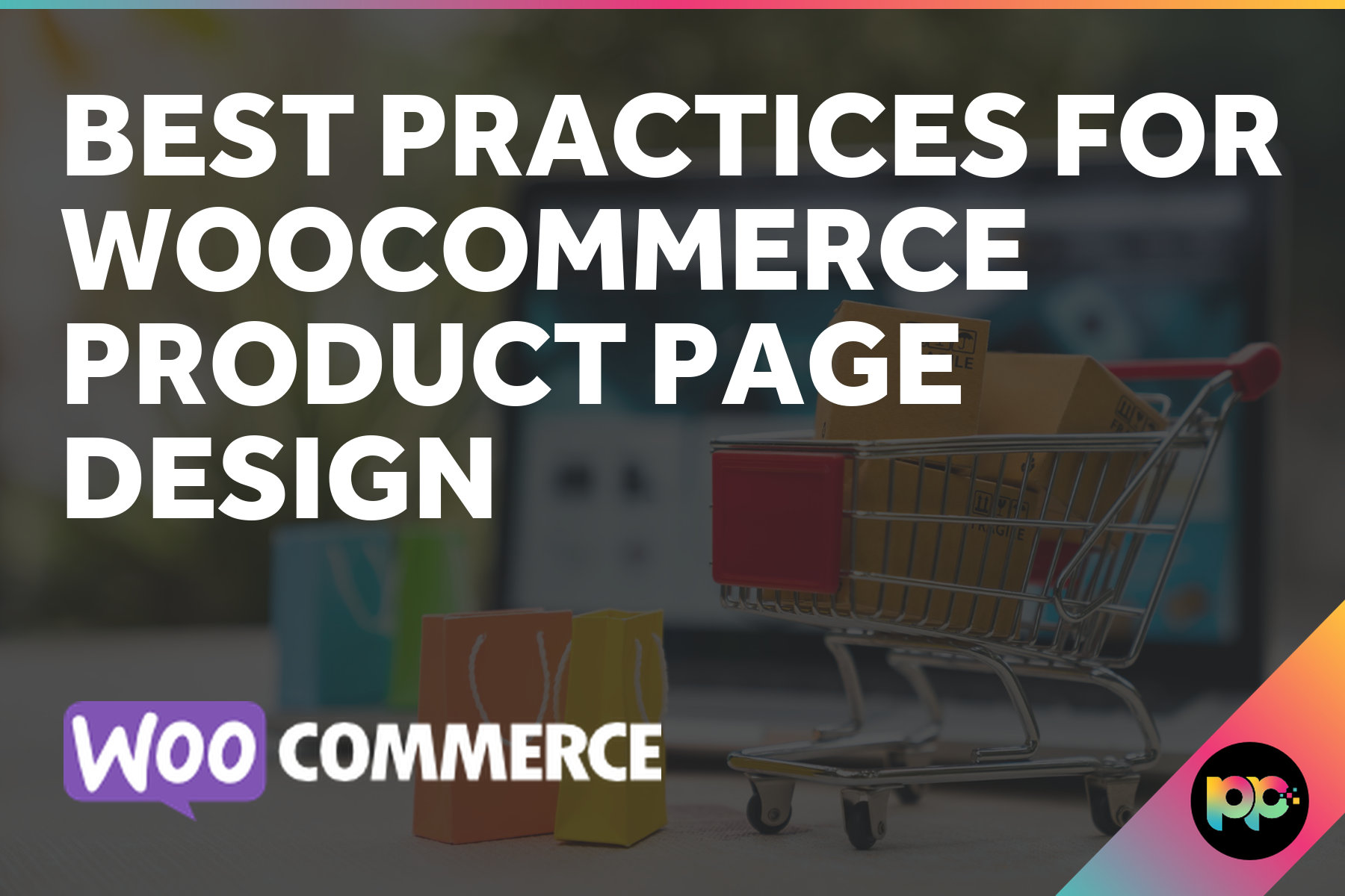 Best Practices for WooCommerce Product Page Design