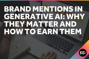 Brand Mentions in Generative AI: Why They Matter and How to Earn Them