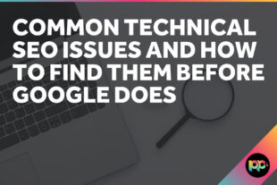 Common Technical SEO Issues and How to Find Them Before Google Does