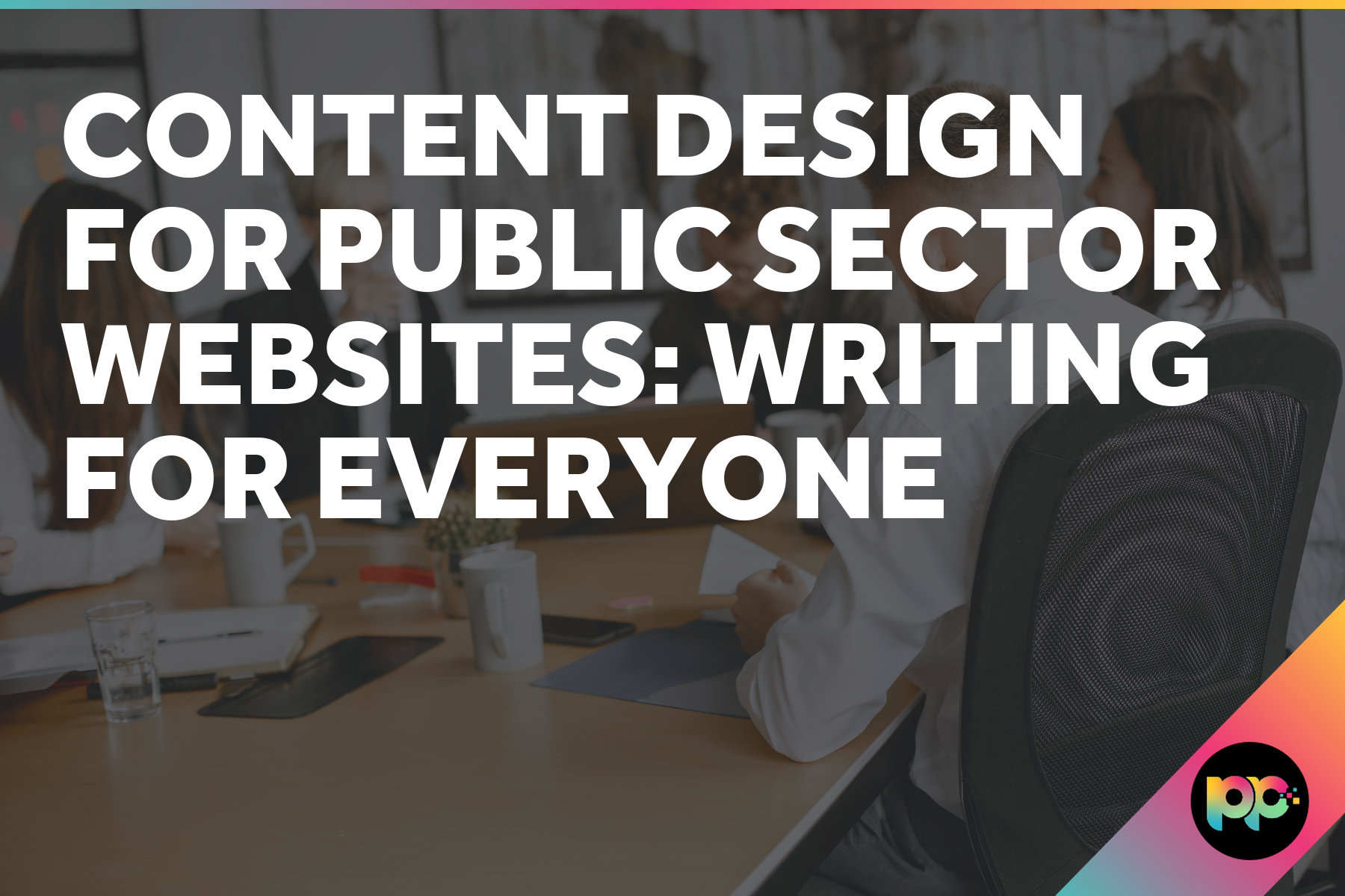 Content Design for Public Sector Websites: Writing for Everyone