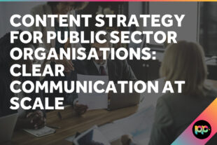 Content Strategy for Public Sector Organisations: Clear Communication at Scale