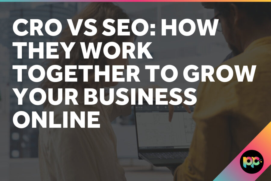 CRO vs SEO: How They Work Together to Grow Your Business Online