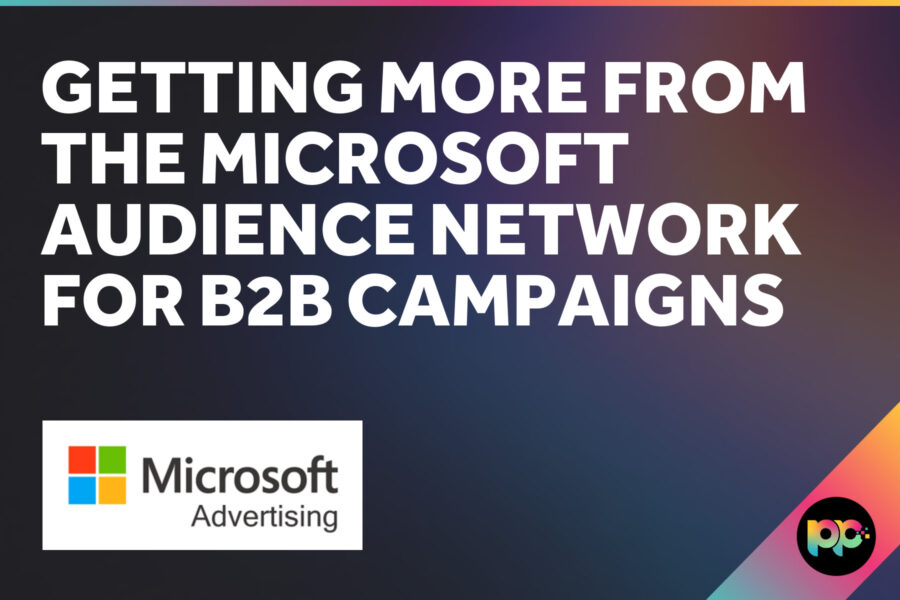 Getting More from the Microsoft Audience Network for B2B Campaigns