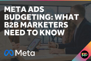 Meta Ads Budgeting: What B2B Marketers Need to Know