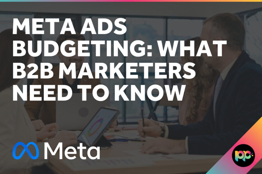 Meta Ads Budgeting: What B2B Marketers Need to Know
