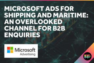 Microsoft Ads for Shipping and Maritime: An Overlooked Channel for B2B Enquiries