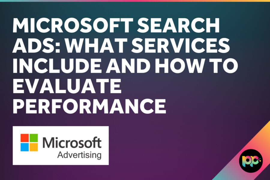 Microsoft Search Ads: What Services Include and How to Evaluate Performance