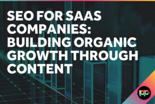 SEO for SaaS Companies: Building Organic Growth Through Content